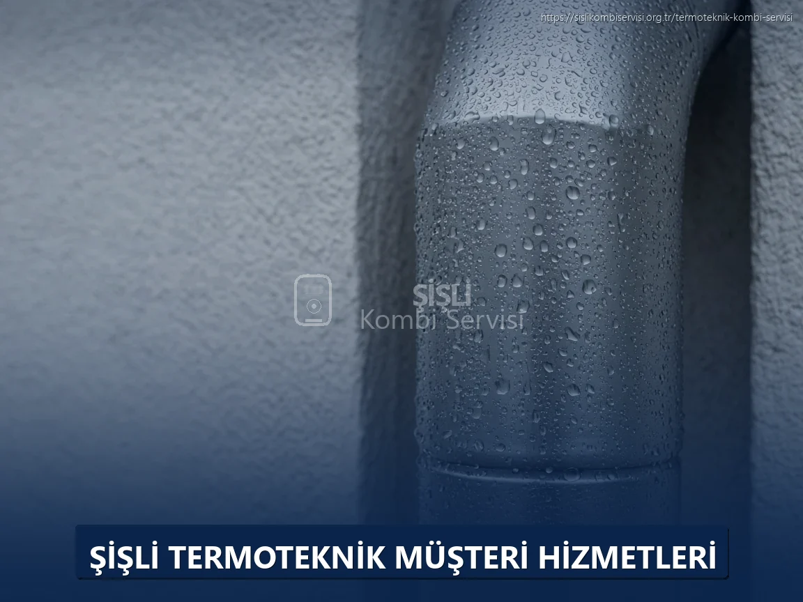 Şişli Termoteknik Müşteri Hizmetleri
